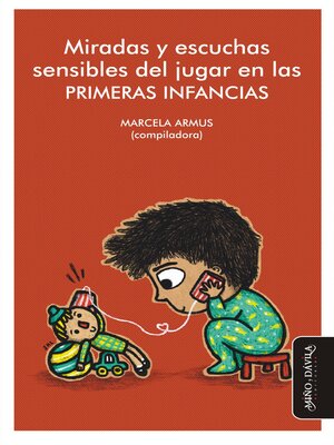 cover image of Miradas y escuchas sensibles del jugar en las primeras infancias
